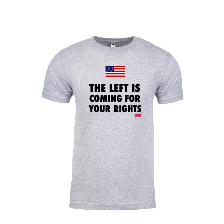 The Left is Coming for your Rights T-Shirt (Grey, White)