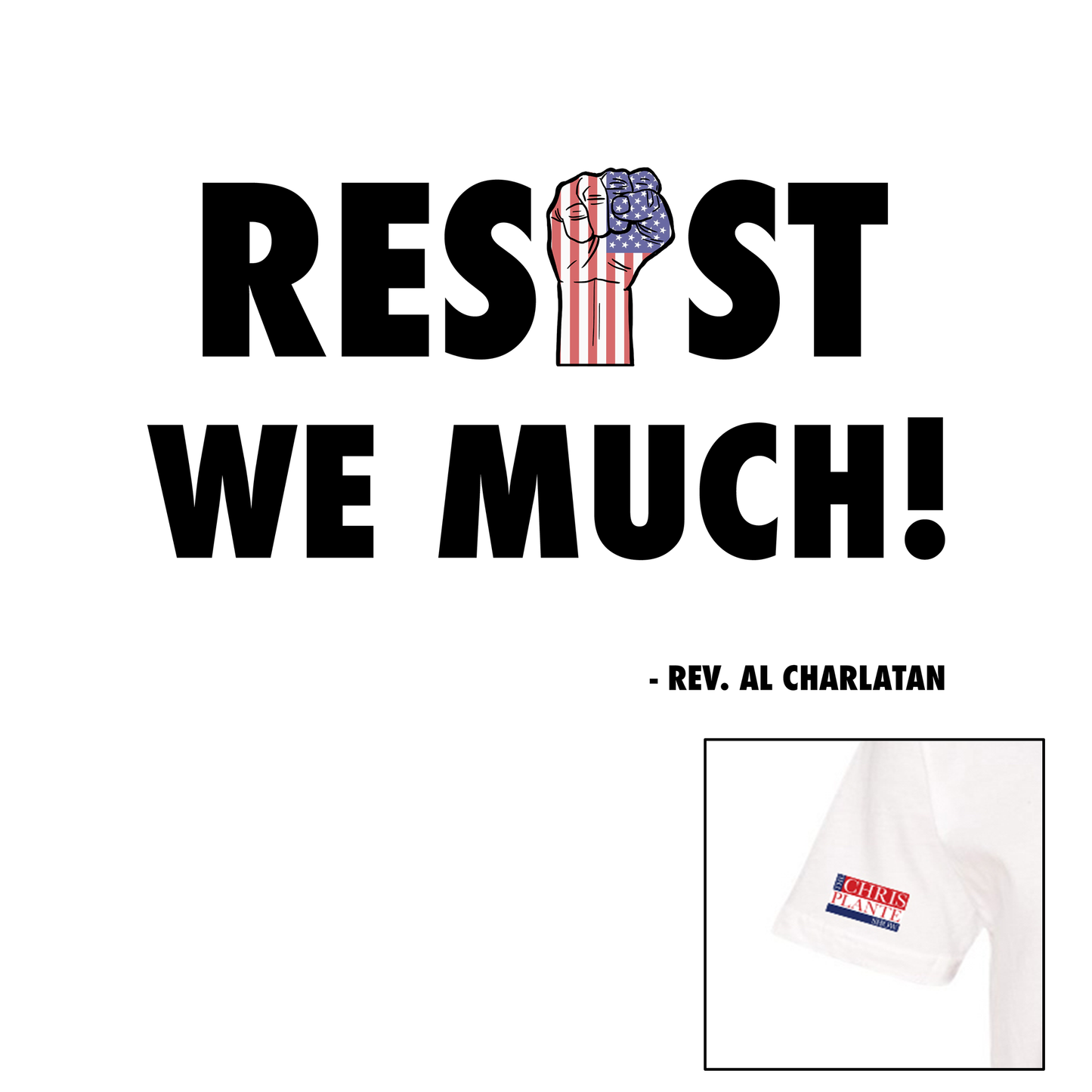 Resist We Much! T-Shirt (White, Grey, Black)