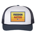 Freedom Matters Patch Foamie Trucker Hat