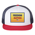Freedom Matters Patch Foamie Trucker Hat