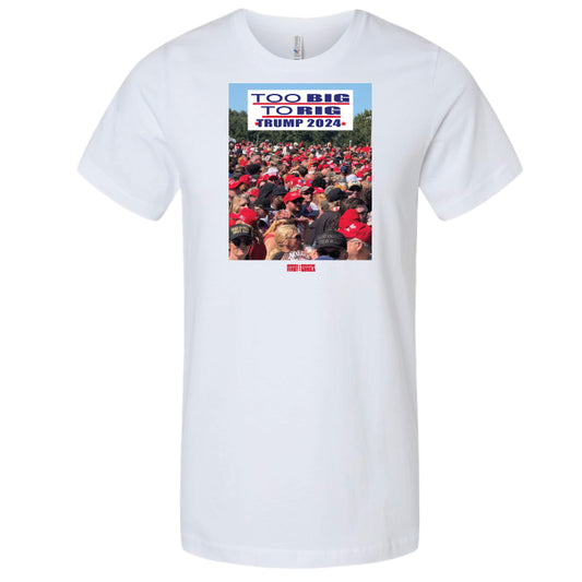 TOO BIG TO RIG TRUMP 2024 T-Shirt