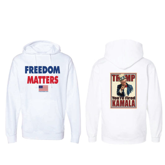 Unisex Freedom Matters/You're Fired Hoodie