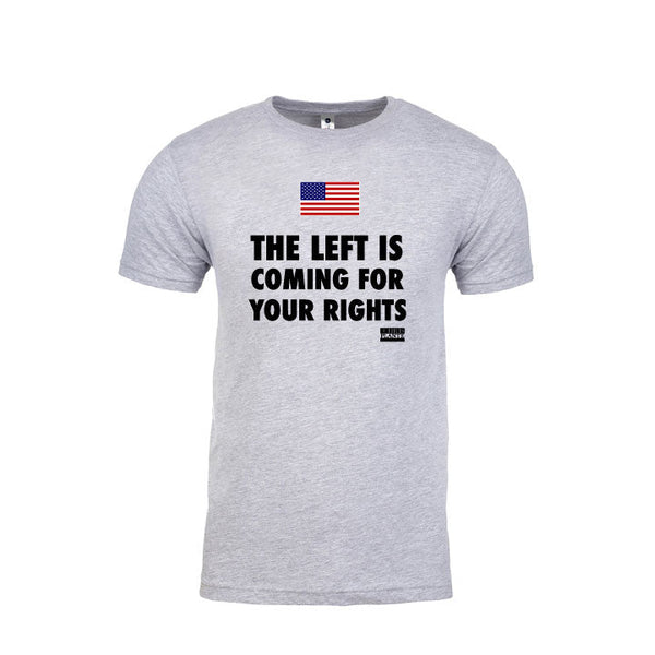 The Left is Coming for Your Rights T-Shirt